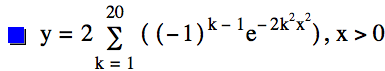 y=2*sum([[-1]^(k-1)*e^(-(2*k^2*x^2))],k=1,20),x>0