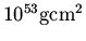 $10^{53} \rm {g cm^2}$