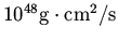 $10^{48} \rm {g \cdot cm^2 /s}$
